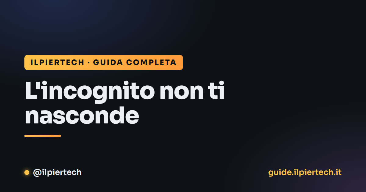 L'incognito non ti nasconde